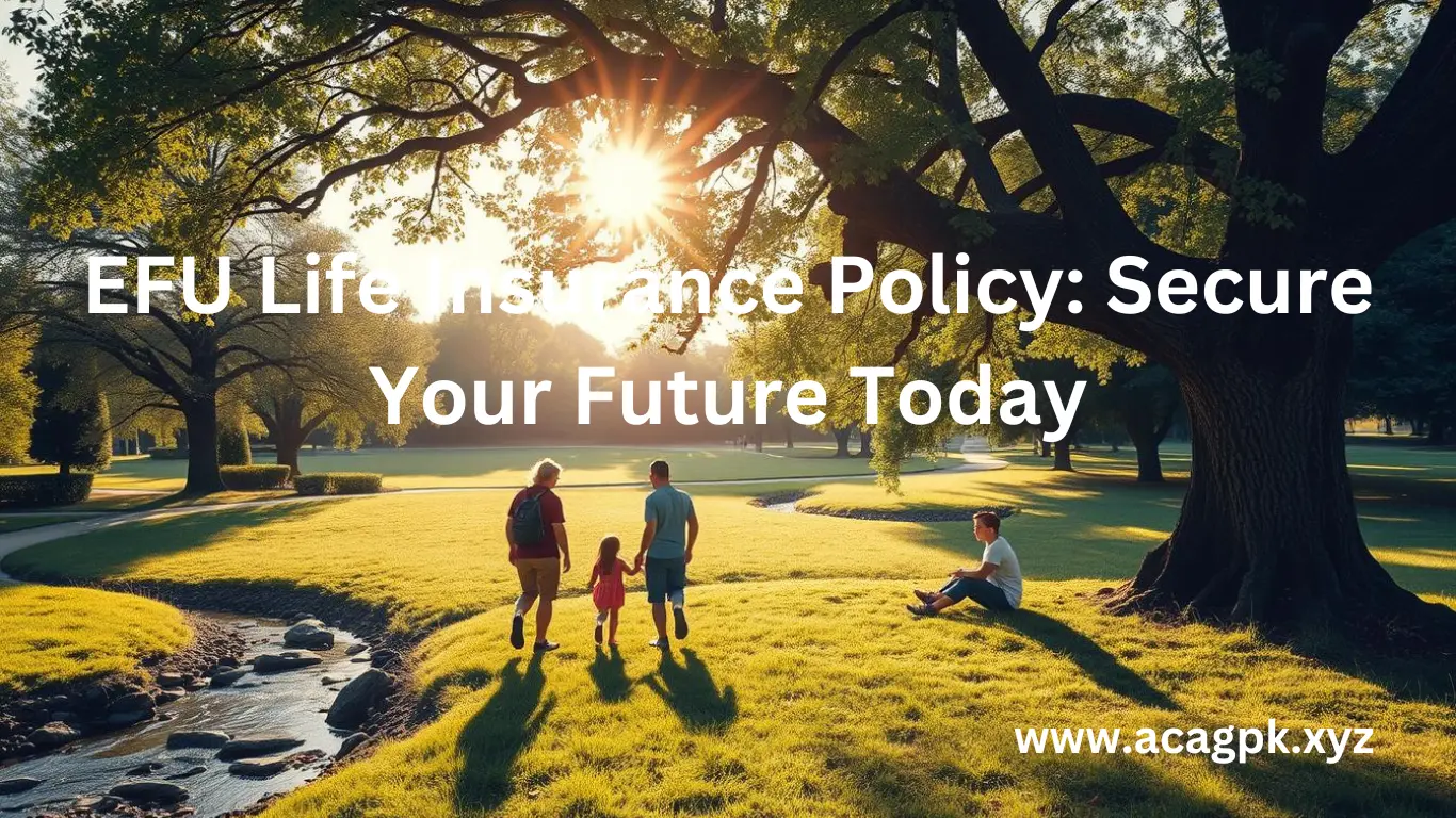 EFU Life Insurance Policy Secure Your Future Today