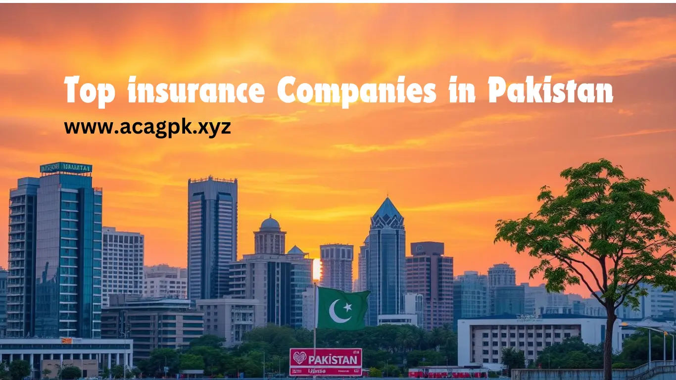 Top Insurance Companies in Pakistan Your Guide